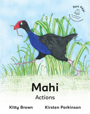 MAHI - ACTIONS (Reo Pepi Toru Series 3) by Kitty Brown and Kirsten Parkinson - City Books & Lotto