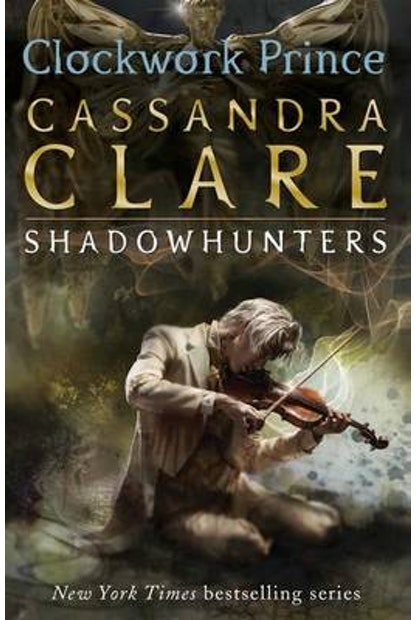 SHADOWHUNTER CHRONICLES: INFERNAL DEVICES #02: CLOCKWORK PRINCE by Cassandra Clare - City Books & Lotto