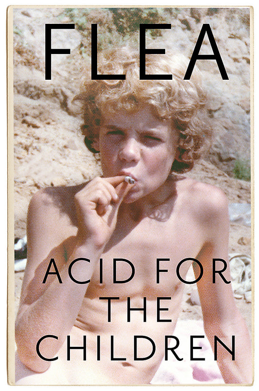 Acid for the Children by Flea - City Books & Lotto