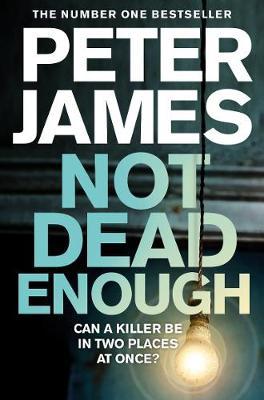 NOT DEAD ENOUGH by Peter James - City Books & Lotto