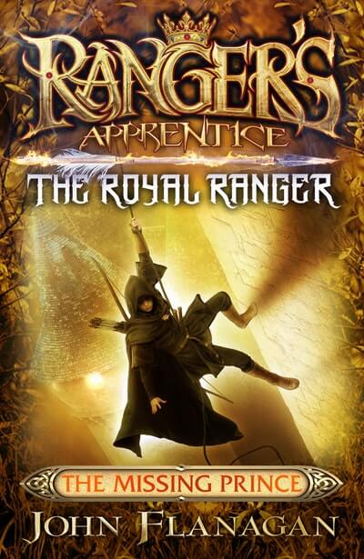 Rangers Apprentice The Royal Ranger: Bk 4 The Missing Prince by John Flanagan