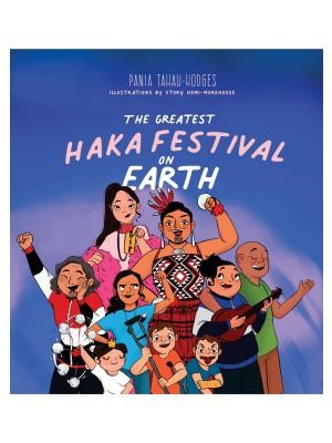 The Greatest Haka Festival on Earth Pania Tahau-Hodges - City Books & Lotto