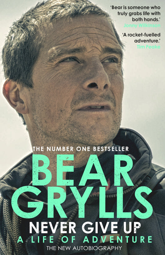 Never Give Up A Life of Adventure Bear Grylls - City Books & Lotto