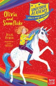 UNICORN ACADEMY 7 OLIVIA AND SNOWFLAKE by Julie Sykes - City Books & Lotto