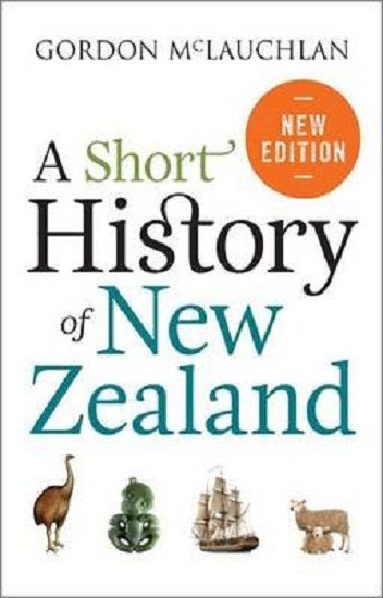 A Short History of New Zealand by Gordon McLauchlan