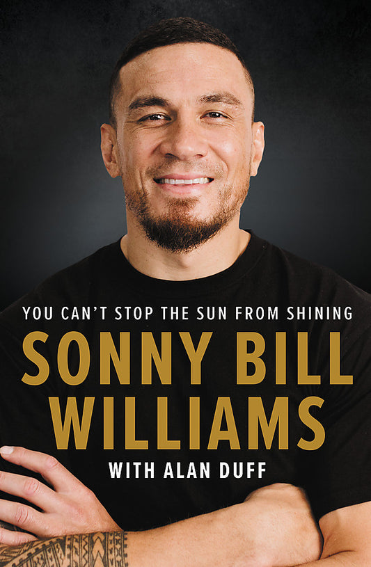Sonny Bill Williams: You Can't Stop the Sun from Shining by Sonny Bill Williams with Alan Duff - City Books & Lotto