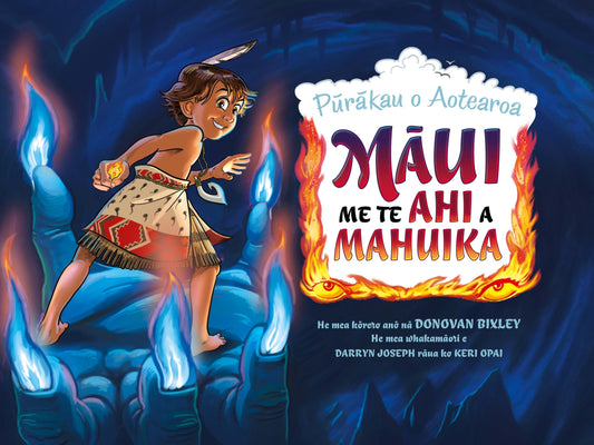 PURAKAU A AOTEAROA MAUI ME TE AHI A MAHUIKA Retold by Donovan Bixley - City Books & Lotto