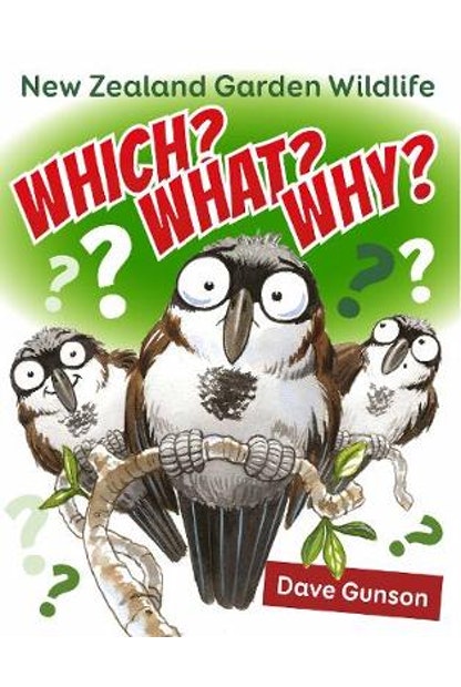 Which? What? Why? New Zealand Garden Wildlife by Dave Gunson - City Books & Lotto
