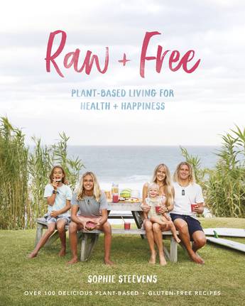 Raw & Free: Plant Based Living for Health and Happiness by Sophie Steevens - City Books & Lotto