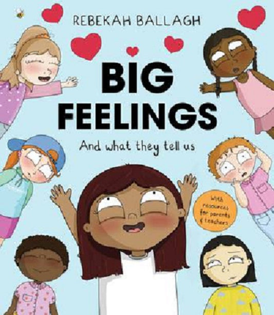Big Feelings And what they tell us Rebekah Ballagh