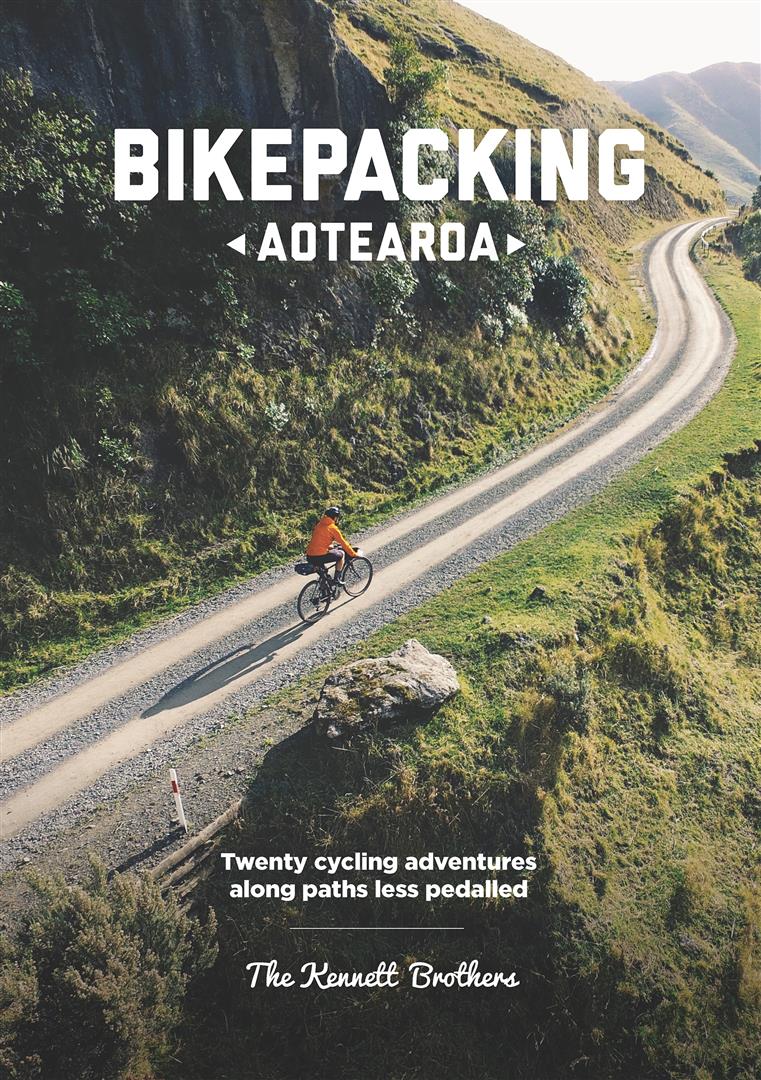 Bikepacking Aotearoa by Kennett Brothers - City Books & Lotto