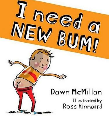 I Need a New Bum by Dawn McMillan - City Books & Lotto