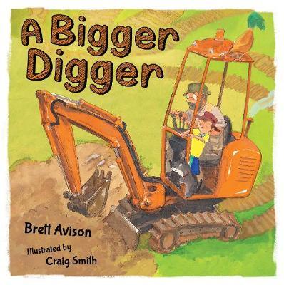 A BIGGER DIGGER by Brett Avison - City Books & Lotto