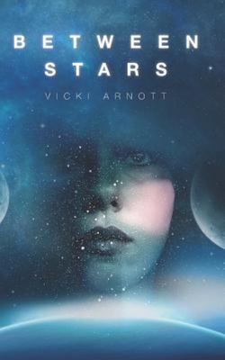 Between Stars by Vicki Arnott - City Books & Lotto