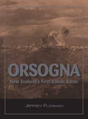 Orsogna: New Zealand's First Italian Battle by Jeffrey Plowman - City Books & Lotto