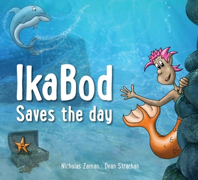 Ikabod Saves the Day by Nicholas Zaman and Dean Strachan - City Books & Lotto