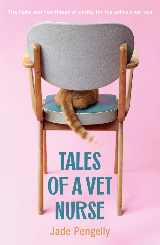 Tales of a Vet Nurse Jade Pengelly