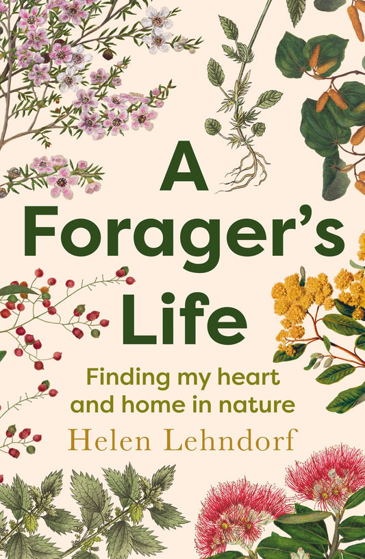 A Forager's Life Helen Lehndorf
