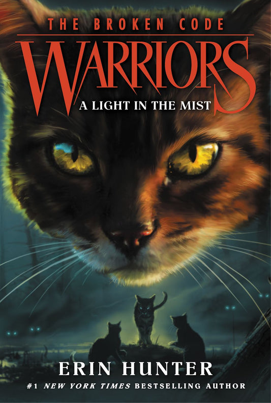 Warriors: The Broken Code #6: A Light in the Mist Erin Hunter